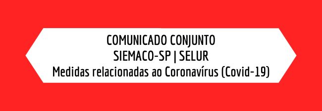  SIEMACO-SP e SELUR criam Gabinete Setorial de Crise para combate e prevenção ao Coronavírus (Covid-19)