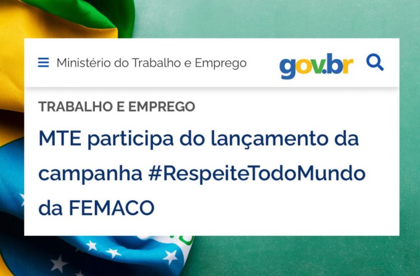 #RespeiteTodoMundo: Campanha da FEMACO ganha destaque na página do Governo Federal